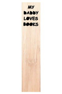 'My Daddy Loves Books' Bamboo Bookmark